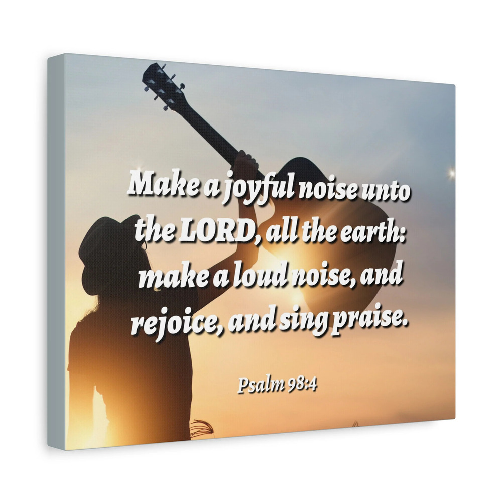Scripture Canvas Sing Praise Psalm 98:4 Christian Wall Art Bible Verse Print